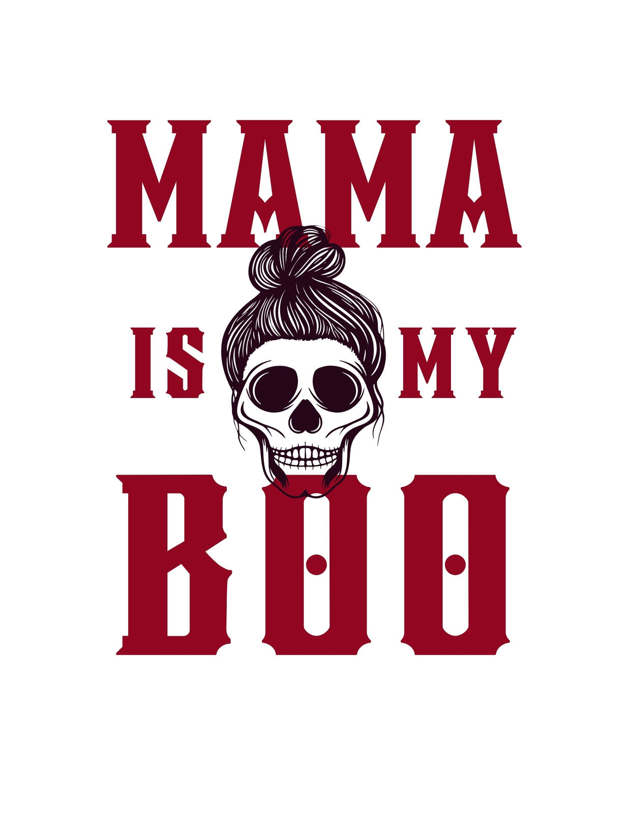 Egy merész és játékos grafika, ami egy csontváz arcát ábrázolja copfos frizurával, alatta a felirat: "MAMA IS MY BOO". A design piros és fekete színkombinációja figyelemfelkeltő és stílusos.