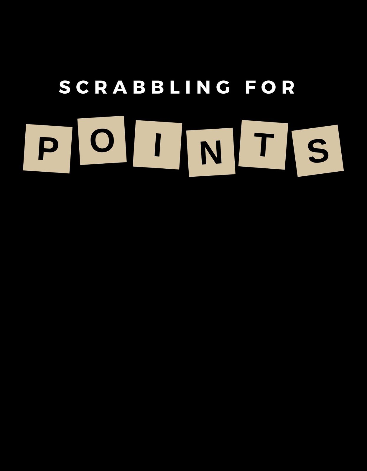 A képen a "SCRABBLING FOR POINTS" felirat látható, Scrabble betűkockákkal formázva, ami az intellektuális játékok szerelmeseinek érzéseit kölcsönzi.