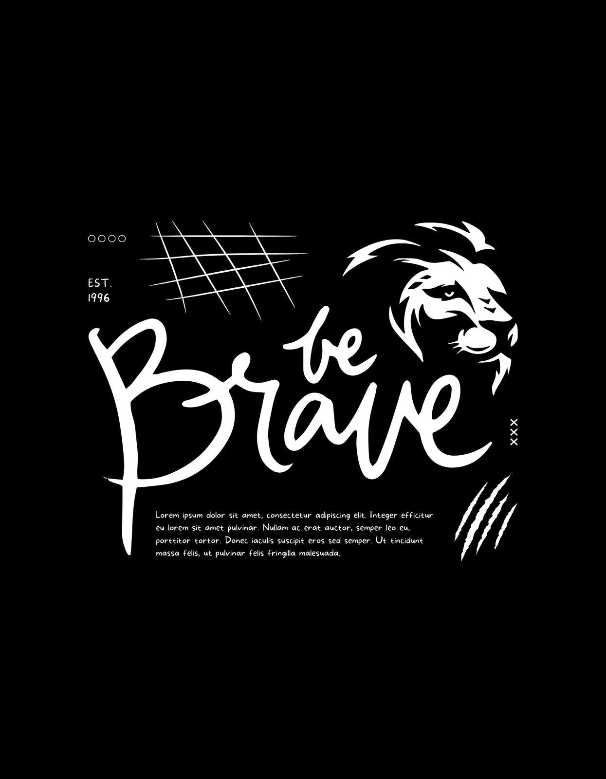 Fekete alapon elegáns, fehér grafikával megjelenített oroszlán fej, és a "Be Brave" felirattal.