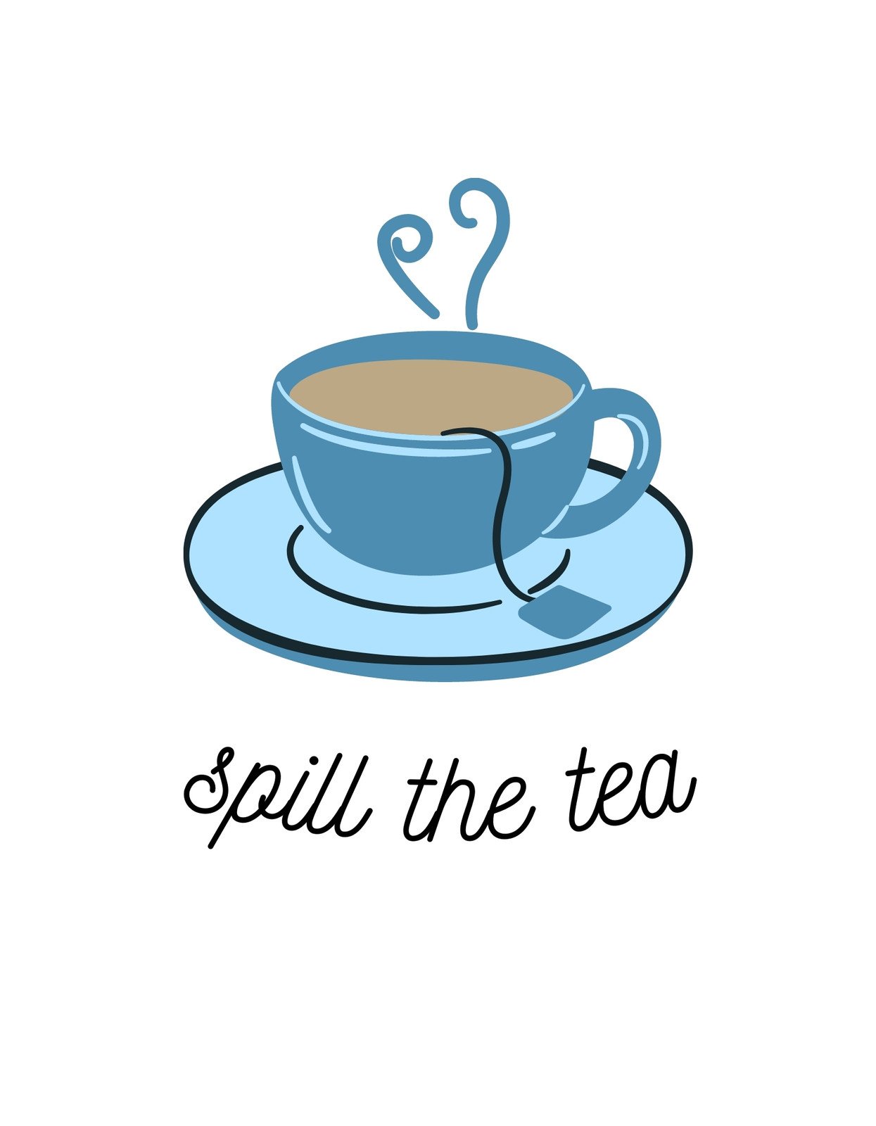 Egy kellemes, meleg teás csésze látható, melyből gőz emelkedik fel, elősegítve a lazulást és a pihentető hangulatot. Alatta a "spill the tea" felirat egy játékos, beszédes kifejezést jelenít meg.
