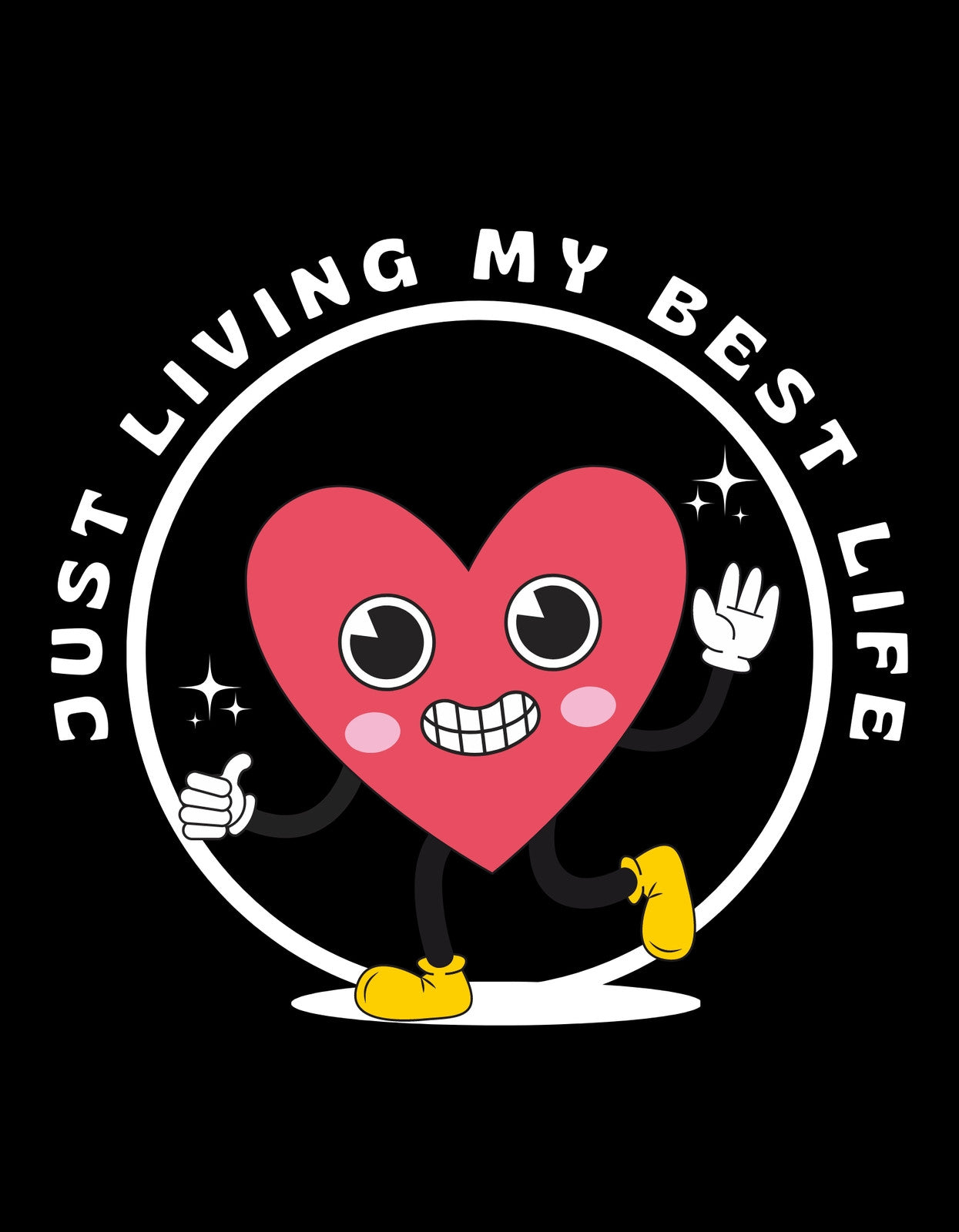 Egy vidám szív karaktert ábrázol a kép, amelynek ujjai pezsgő életörömmel vannak a magasba emelve, mosolyogva és cipőben, "Just Living My Best Life" felirattal körbevéve.