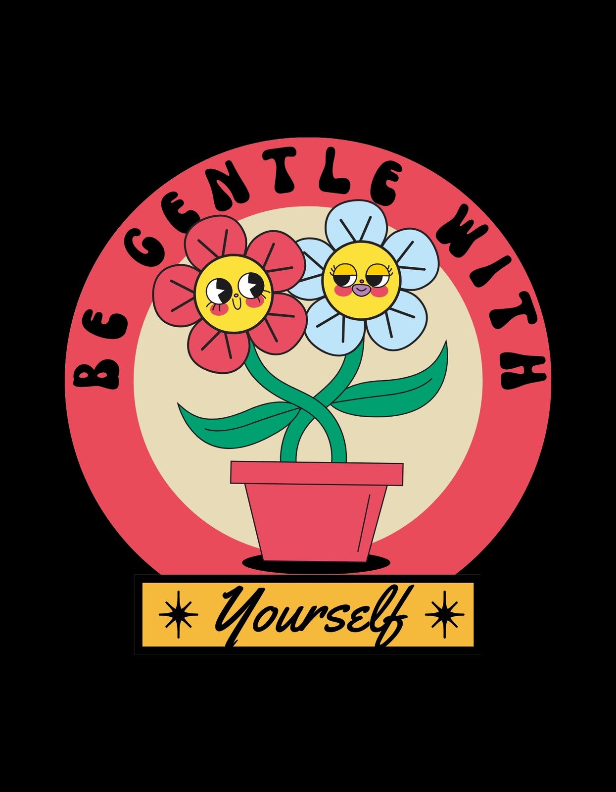 Egy cserépben két vidám arcú virág látható, körülöttük a "Be gentle with yourself" felirat keretezett kiegészítésként.