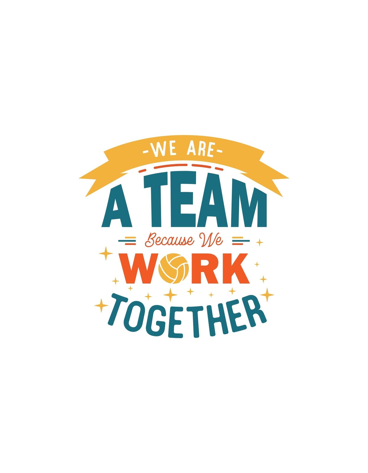 Együttműködés és csapatszellem kifejeződése jellemzi ezt a tervezetet, melyen a "WE ARE A TEAM Because We WORK TOGETHER" szöveg olvasható, körben színes díszítőelemekkel és egy összetartozást szimbolizáló labda ábrával.