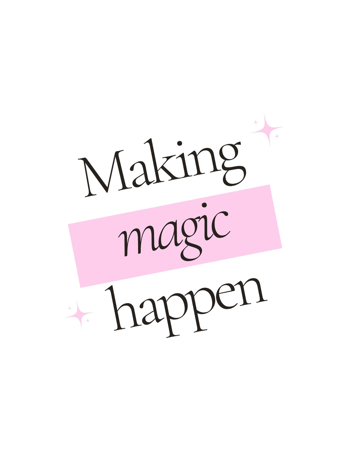 Egy egyszerű, mégis inspiráló felirat díszíti ezt a tervezést, a "Making magic happen" szöveg rózsaszín hátteret kapott, és csillagokkal van kiegészítve, ami egy varázslatos hangulatot kölcsönöz.