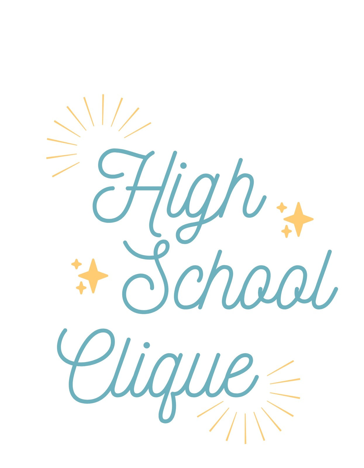Fiatalos lendülettel teli design, amely a "High School Clique" szöveget ábrázolja modern, ívelt betűtípussal, kiegészülve nap és csillagok motívumokkal, ami egy energikus és baráti hangulatot kölcsönöz.