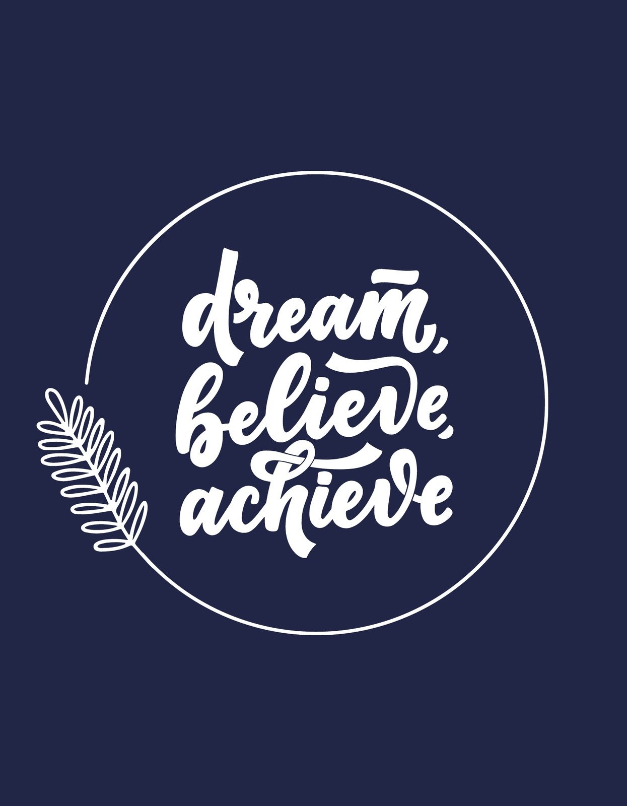 Sötét háttérrel ellátott inspiráló tervezés, amelyen „dream, believe, achieve” felirat látható elegáns, fehér betűtípussal, mellette egy stilizált, egyszerű levél motívummal.