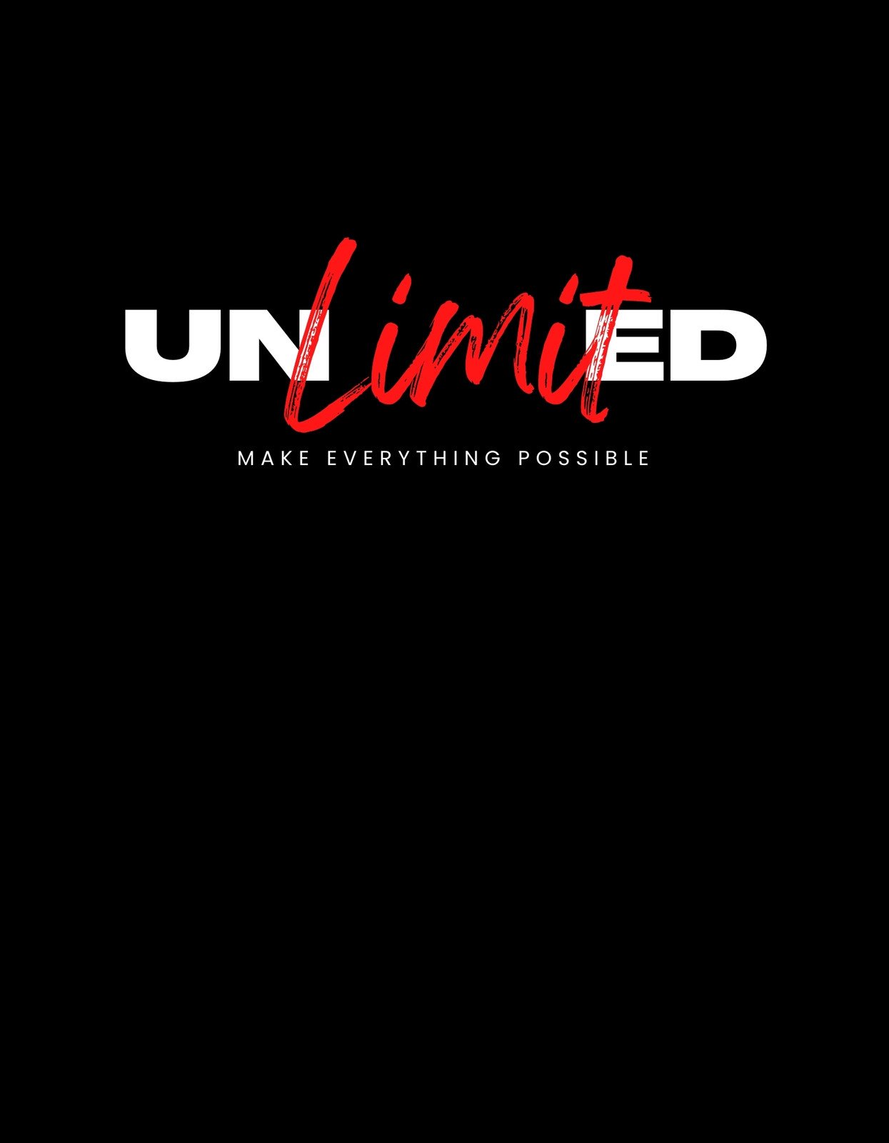Energikus vörös és fehér betűkkel "UNLIMITED" felirat, alatta a "MAKE EVERYTHING POSSIBLE" szlogennel kiegészítve, amely a határtalan lehetőségeket és pozitív szemléletet sugározza.