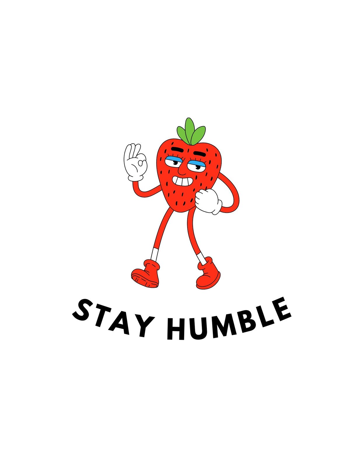Egy mosolygós eper karakter köszön az önfeledtség és vidámság gesztusával, a "STAY HUMBLE" felirat alatt. A tervezés játékos, élénkpiros színekkel és könnyed hangulatot áraszt.