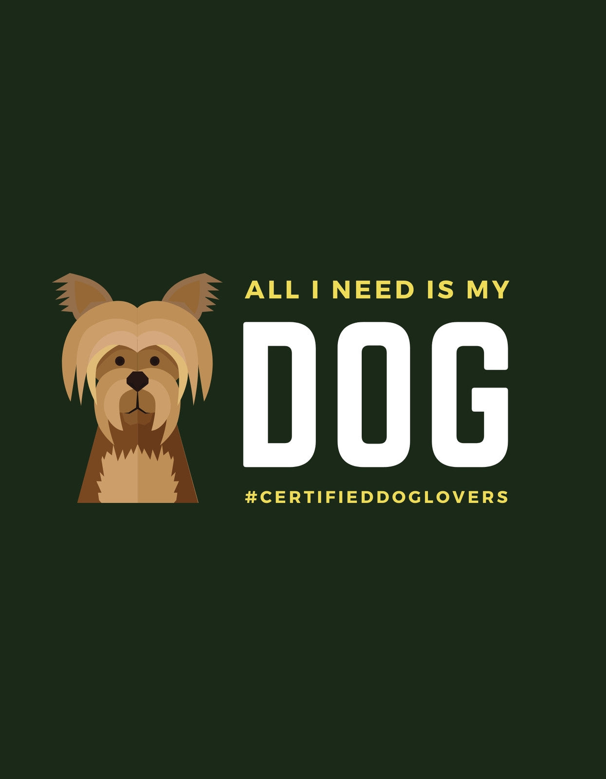 Egy aranyos kutyus képe díszíti ezt a tervezést, felette a felirattal: "ALL I NEED IS MY DOG", valamint egy hashtag alatt: "#CERTIFIEDDOGLOVERS". A dizájn meghitt és megnyugtató, tökéletes választás az összes kutyaszerető számára.