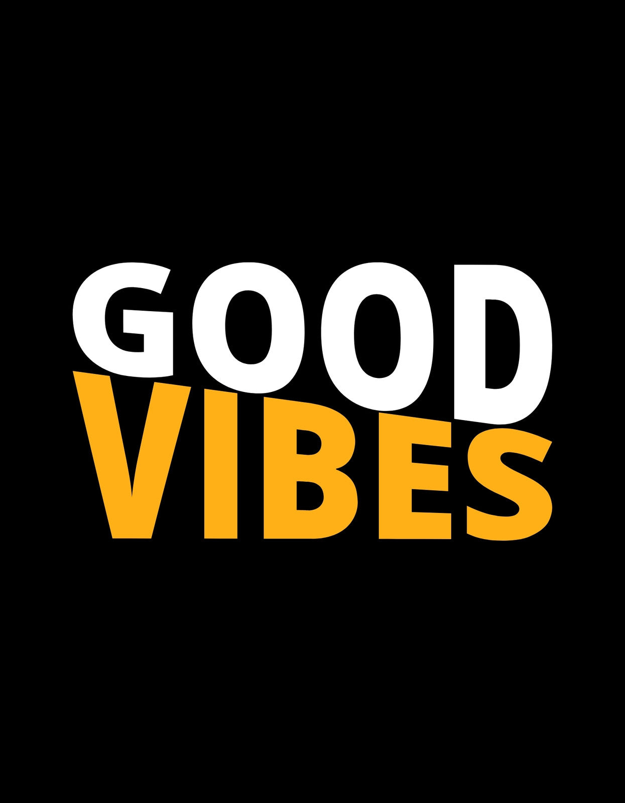 A dizájn egy letisztult, fekete alapon fehér és sárga betűkkel írt "GOOD VIBES" feliratot ábrázol, sugárzó pozitív energiát árasztó kialakításban.