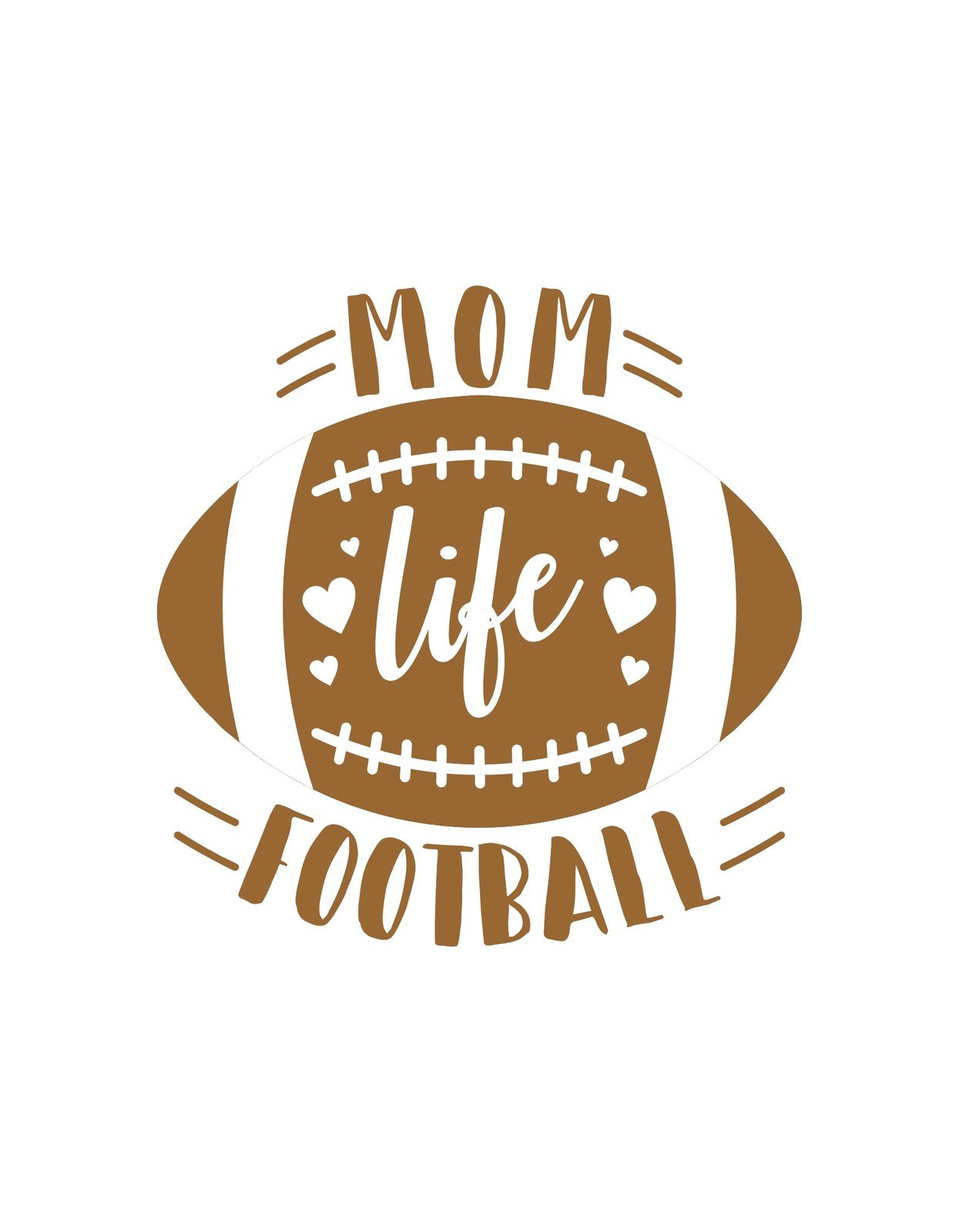 Egy amerikai futball-labdát ábrázol a kép, amin a "Mom life = football" felirat látható, mely az anyaság és a futball szeretetét fejezi ki. Körülötte szív alakú dekorációk találhatók.