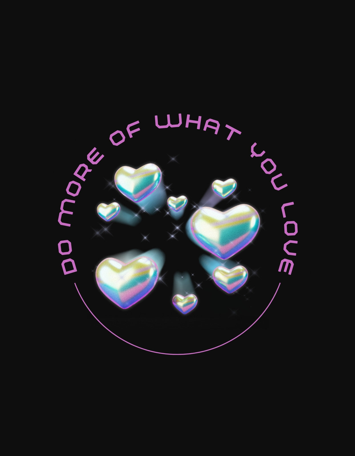 Színes holografikus szív alakok vannak elrendezve az űrben, körben elhelyezve a "DO MORE OF WHAT YOU LOVE" felirat körül.