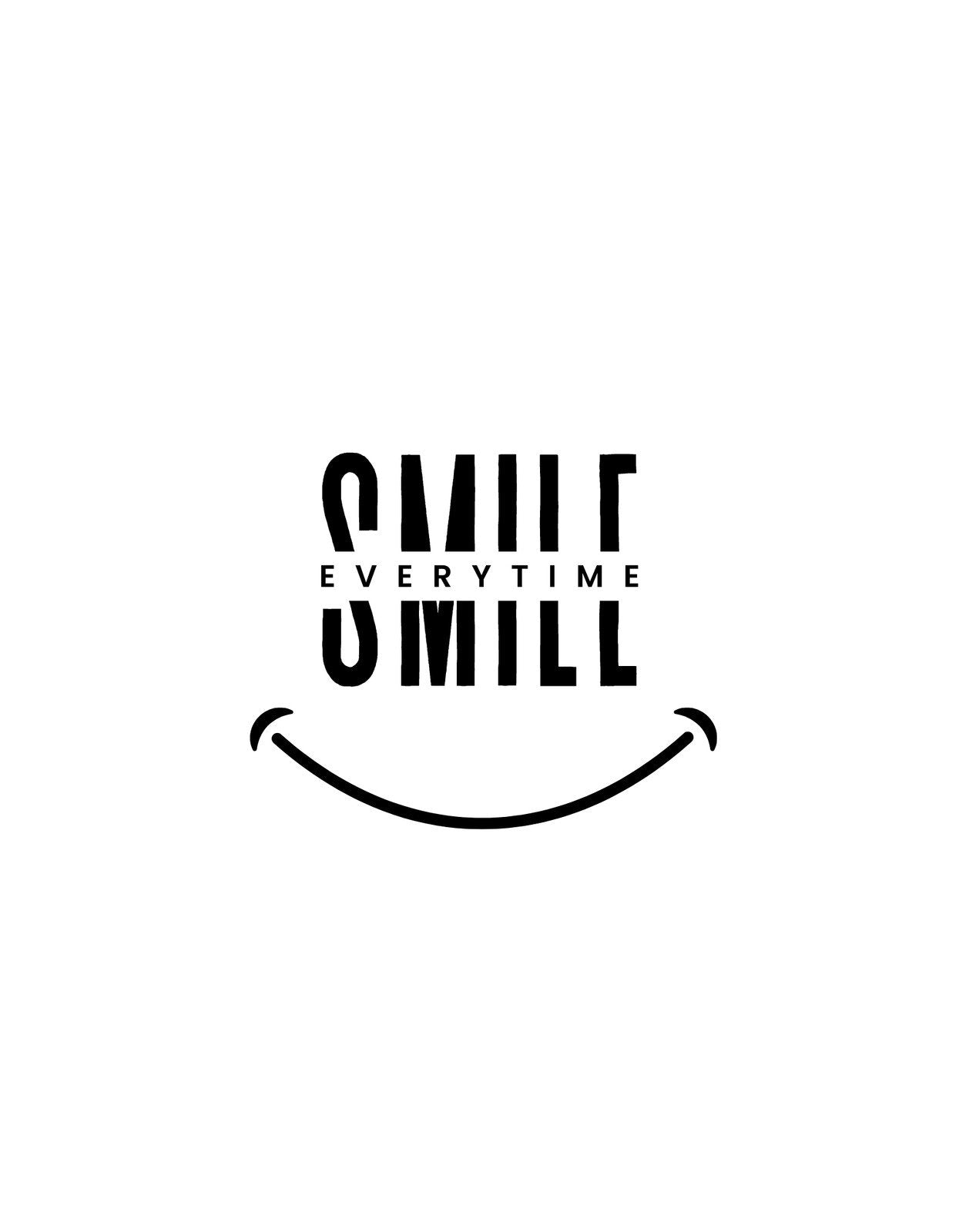 Egyszerű, mégis hatásos design, ami a mosolygás fontosságát hangsúlyozza. A felső részen a "SMILE" szó látható nagy betűkkel, a közepén az "EVERYTIME" kifejezéssel, míg az alsó rész egy mosolygó szájat formál.