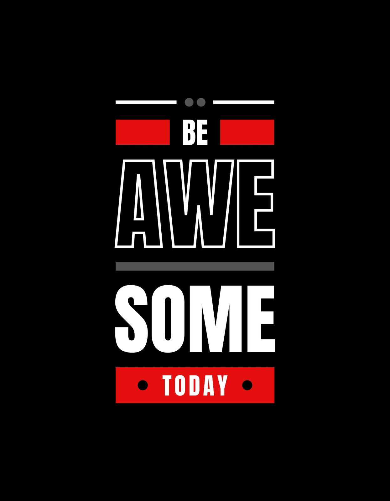 Lendületes és inspiráló dizájn, melyen a "BE AWESOME TODAY" szöveg látható fehér és piros színekkel kiemelve a fekete háttéren.