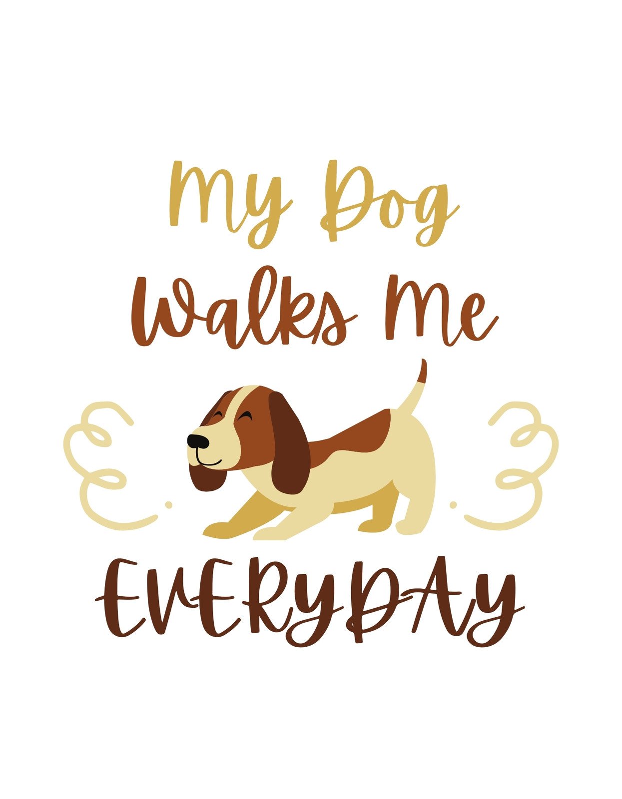 Egy vidám beagle kutyus sétál, míg a felirat humorosan azt állítja, hogy "a kutyám sétáltat engem minden nap". A design kedves és játékos hangulatot áraszt.