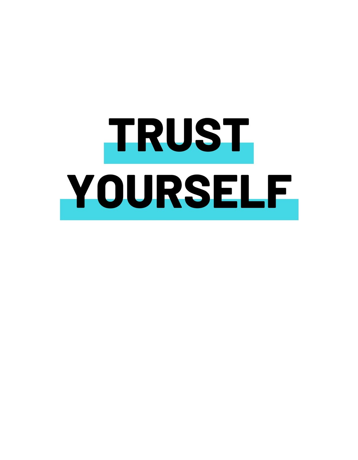 Egy egyszerű, mégis ütős dizájn, ami a "TRUST YOURSELF" szlogen által erősített önbizalmat sugároz. A türkiz színkiemelés még figyelemfelkeltőbbé teszi az üzenetet.