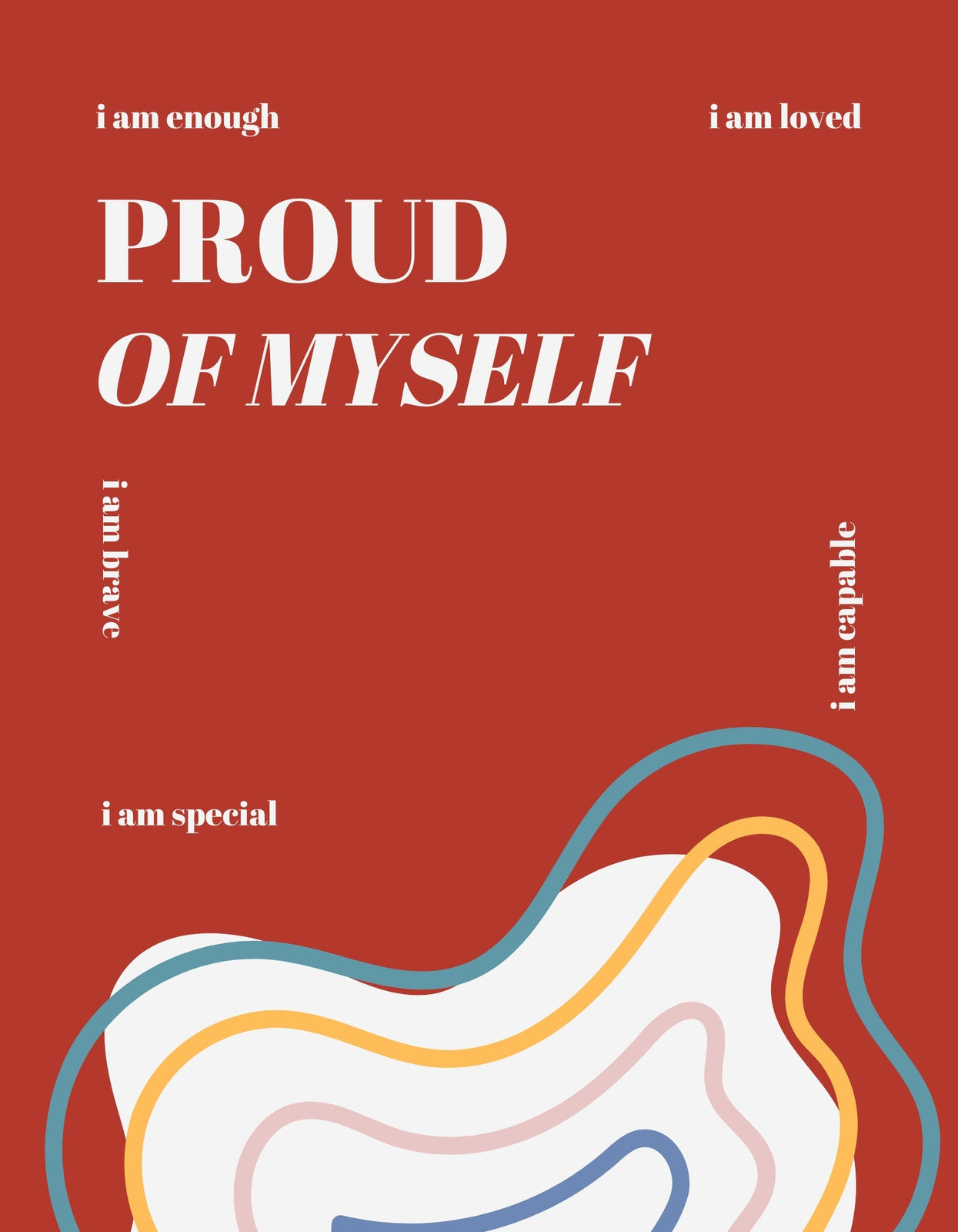 Egy letisztult dizájnnal kialakított kép, melyen az "I am Proud of Myself" szöveg dominál nagy betűkkel, körülötte pozitív megerősítésekkel, mint "I am enough", "I am loved". Alul elegáns, hullámzó vonalak találhatóak színes sávokban. 