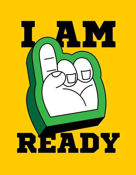 A képen egy markáns zöld kéz látható felhúzott hüvelykujjal, mellette fekete betűkkel az "I AM" és "READY" feliratok. A sárga háttér kiemeli a grafika dinamizmusát és az üzenet határozottságát. 