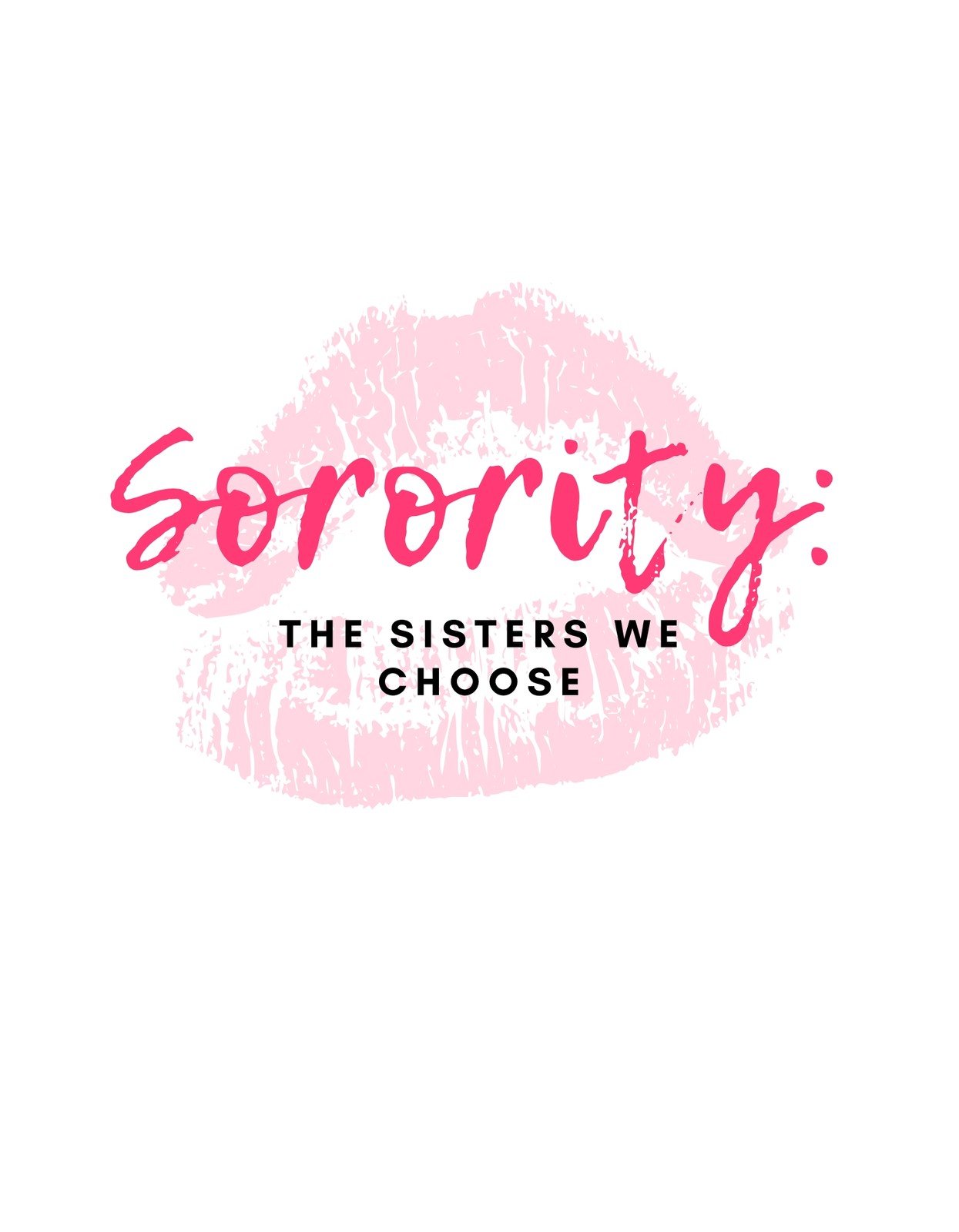 Rózsaszín ajkak hátterével és "Sorority: The Sisters We Choose" felirattal ellátott dizájn. 