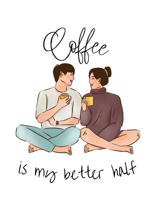 Egy mosolygó párt ábrázoló kép, akik kávézó poharakat tartanak, a kép "Coffee is my better half" szöveggel. 
