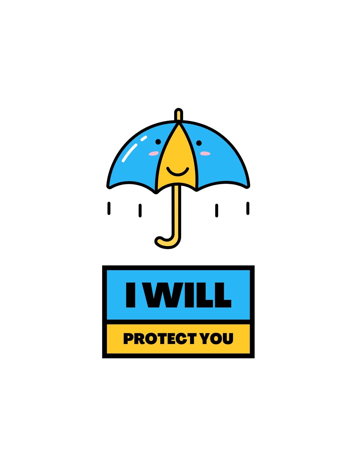 Egy mosolygós esernyő alatt állunk, amint a színes cseppek lehullanak az égről, alatta a "I WILL PROTECT YOU" felirattal, ami melegséget és védelmet sugároz. 