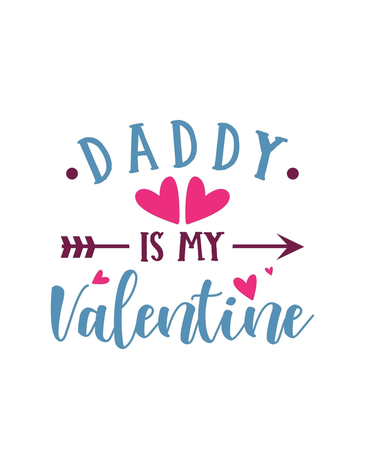 Bájos szív és nyil motívumokkal díszített kép, melynek középpontjában a "Daddy is my Valentine" felirat áll, szülői szeretetet ünneplő kialakítással. 