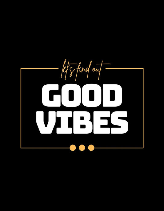 Egy letisztult, modern dizájnnal rendelkező kép, mely az "let's find out GOOD VIBES" feliratot tartalmazza elegáns, arany és fehér betűtípussal, sötét háttérrel. 