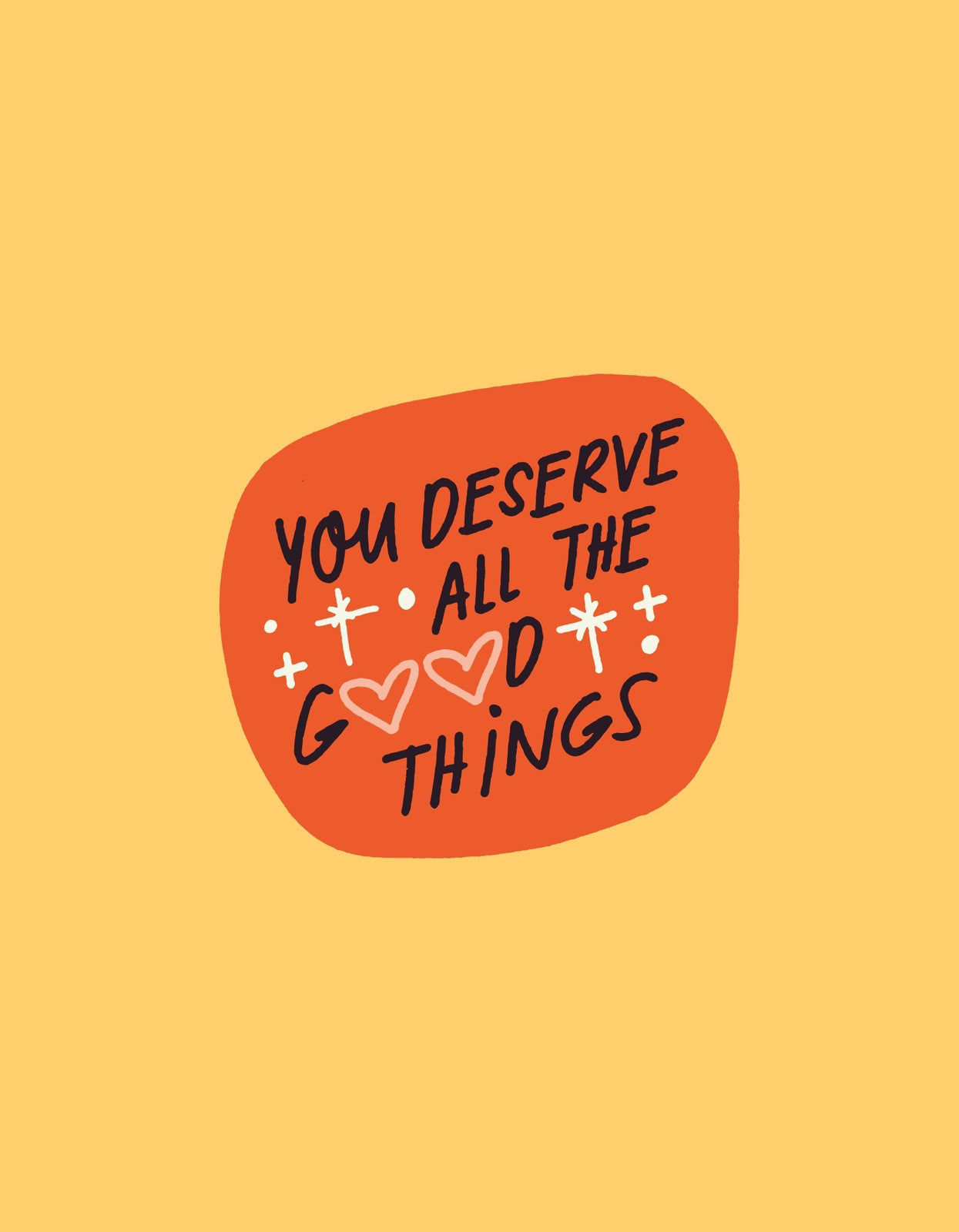 Egy motiváló felirat díszíti ezt a képet, amely meleg színekkel és szívvel teli dizájnnal biztatja a pozitív gondolkodást: "You Deserve All The Good Things" üzenettel. 