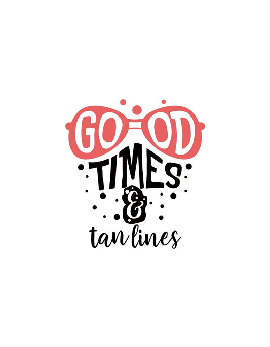 Jó hangulatot árasztó design, amely "Good Times & Tan Lines" feliratot ábrázol, stilizált napszemüveggel feldíszítve. 