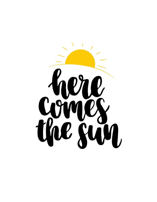 Egy vidám nap sütötte tervezést látunk, ami derűs hangulatot áraszt. A kép közepén "here comes the sun" szöveg olvasható, melyet egy stilizált nap koronáz meg, sugárzó fényével. 