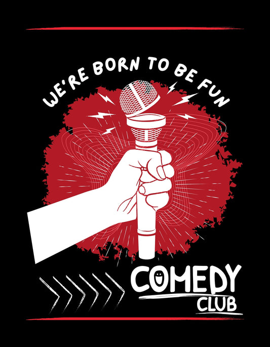 Egy kéz szorosan markol egy mikrofont, amely szimbolizálja a színpadi jelenlétet és a humor erejét, miközben a háttérben piros dinamikus körvonalak és a "WE'RE BORN TO BE FUN" felirat szenvedélyt és vidámságot sugároz. 