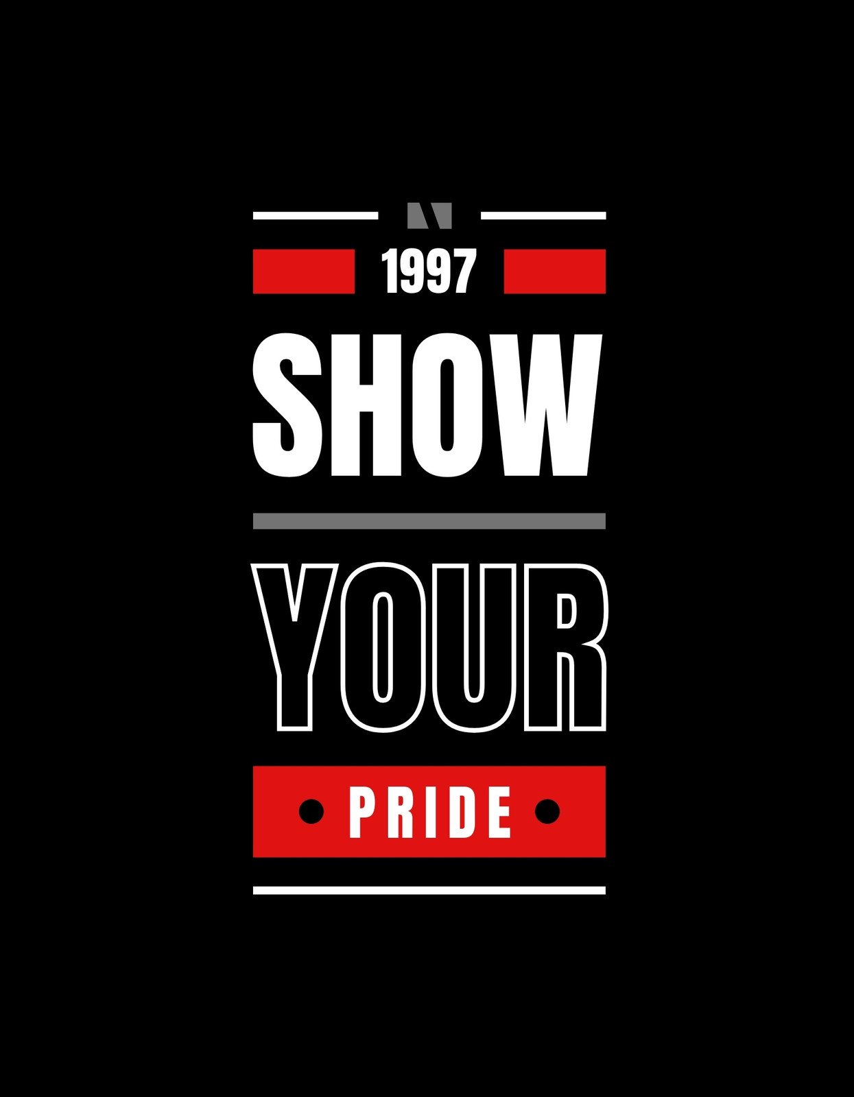 A képen egy erőteljes üzenetű grafika látható, mely a "1997", "SHOW YOUR" és "PRIDE" feliratokat állítja középpontba, piros és fehér színekkel kiemelve a fontos részleteket.