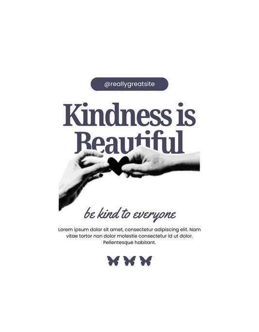 A képen két kéz látható, melyek egy szívet formálnak, és a "Kindness is Beautiful - légy kedves mindenkihez" felirat olvasható felettük. A design a kedvesség és a szépség üzenetét közvetíti. 