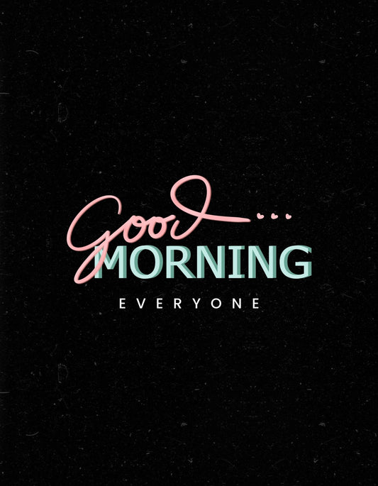 Egy kellemes hangulatú design, mely egy "Good Morning Everyone" feliratot jelenít meg elegáns, ívelő betűtípussal egy sötét háttér előtt. 