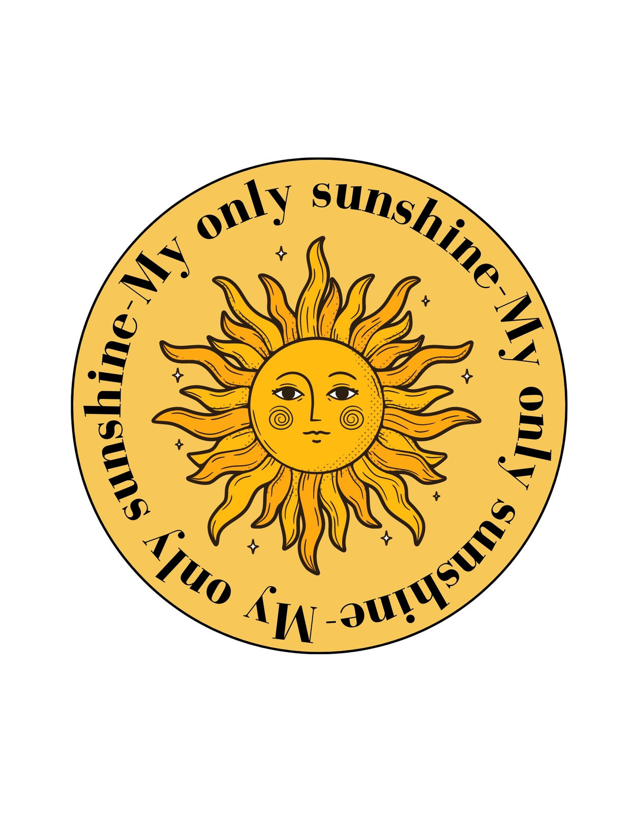 Egy mosolygó nap ábrázolása aranyló sárga színekkel, mely körben szöveggel van körbevéve. A design vidám és melegséget sugárzó, ideális azok számára, akik szeretik a pozitív életszemléletet visszatükröző darabokat. 