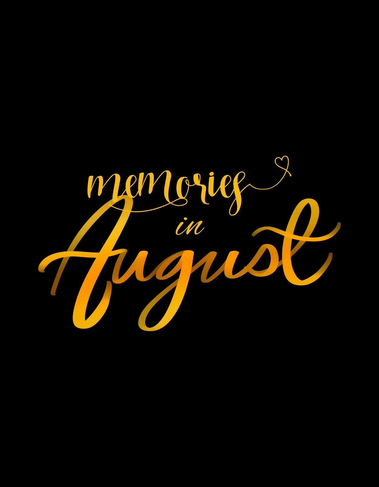 Az aranyló szöveg elegáns írással "Memories in August" feliratot formál fekete háttéren, amely a nyári emlékek melegségét és fényét idézi. A design minimalista, de mégis szemrevaló és stílusos, kellemes hangulatot áraszt. 