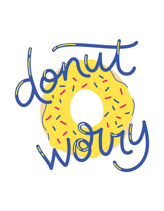 Egy vidám színű fánkot ábrázoló kép, melyet a "donut worry" felirat keretez játékosan, közvetítve az aggodalommentes hangulatot. 