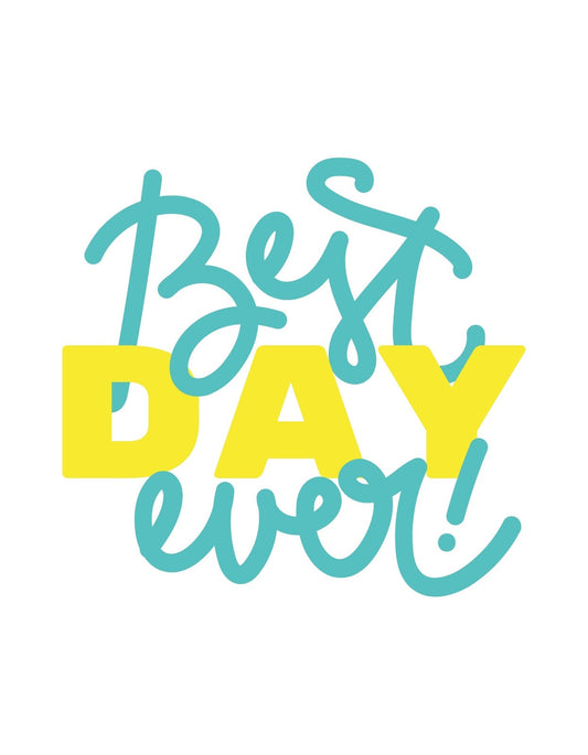 "Best Day Ever!" feliratú vidám design. 