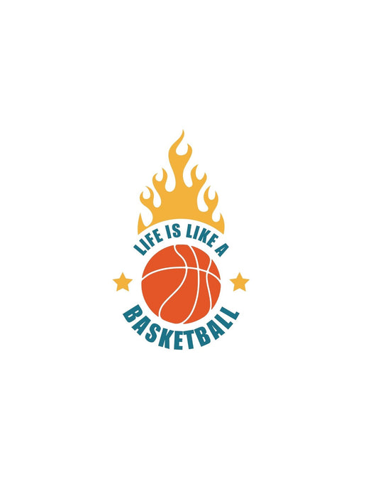 Egy lángra lobbant kosárlabda közepén a "Life is like a basketball" felirattal. Dinamikus és inspiráló dizájn, ami a kosárlabdázás szenvedélyére utal. 