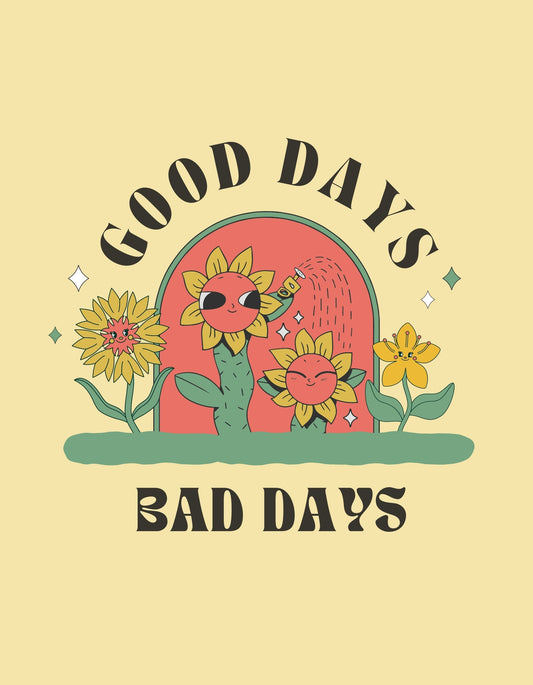 Egy vidám napraforgó és mosolygó kaktusz karakter teszik színes és játékos hangulatúvá ezt a tervezetet, melyet "Good Days Bad Days" felirat leng körbe. 