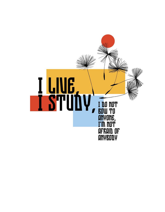 Az önállóság és bátorság üzenetét közvetítő dizájn, amely a "I LIVE, I STUDY, I do not BOW to anyone, I'm not AFRAID OF anybody" szavakat tartalmazza különböző színes blokkokban, melyek körül pár bóbita található egy piros körrel a tetején. 