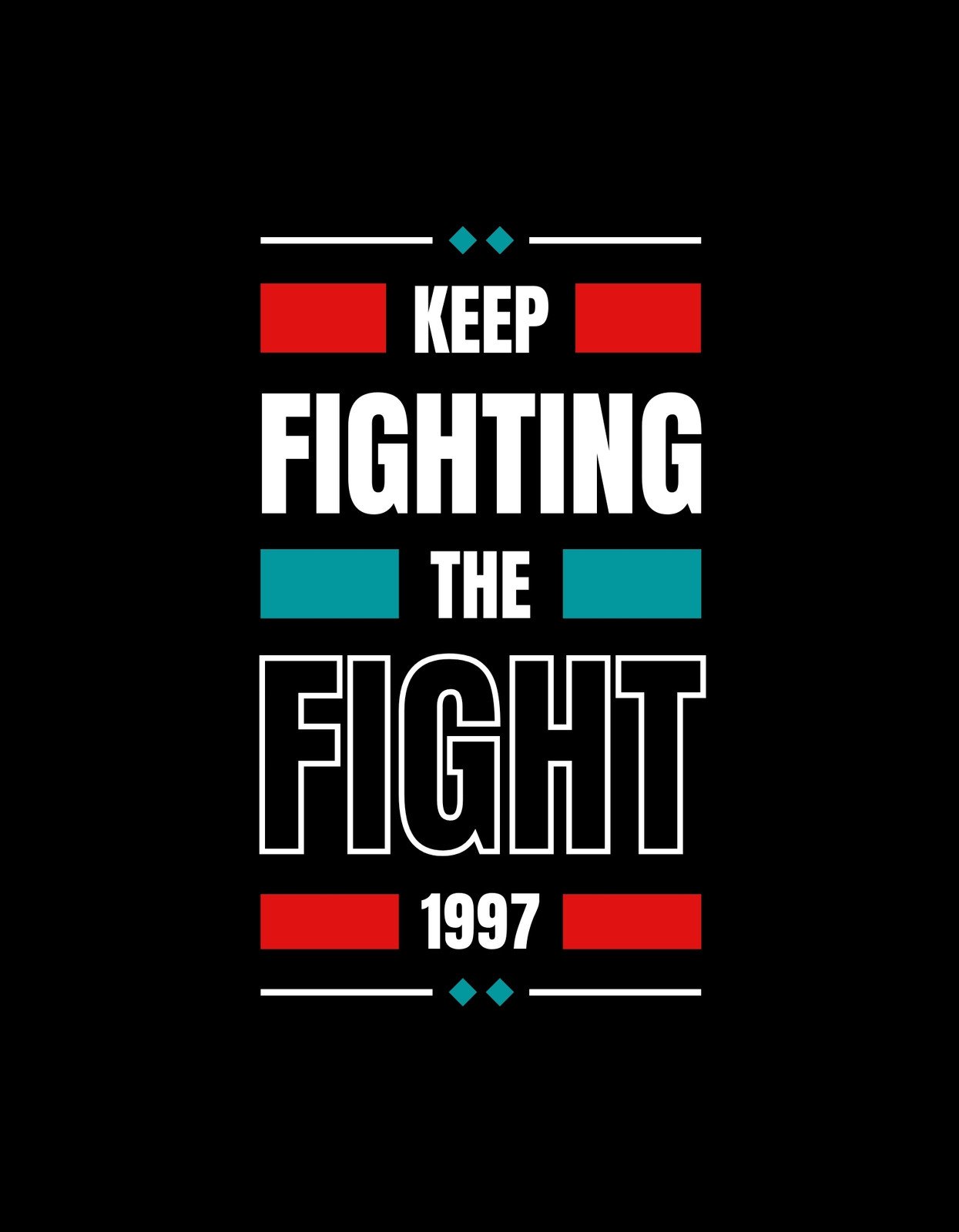 A képen egy motivációs üzenet látható, "Keep Fighting The Fight 1997" felirattal, ami lendületet és állhatatosságot sugall. A szöveg színes blokkokban jelenik meg, melyek dinamizmust kölcsönöznek a tervezésnek.