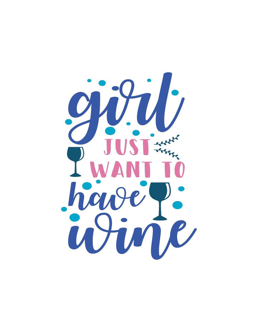 Egy bájos és játékos dizájn, amely "Girls Just Want to Have Wine" feliratot ábrázol, körülötte vidám mintával és pezsgő színekkel. Tökéletes választás azoknak, akik szeretik a humort és a bor élvezetét egyaránt. 