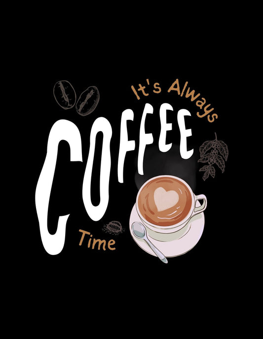 Egy csésze ízletes kávé szív alakú tejszínhabbal kerül bemutatásra, körülötte kávébabok és a "It's Always COFFEE Time" felirat teremt laza hangulatot. 
