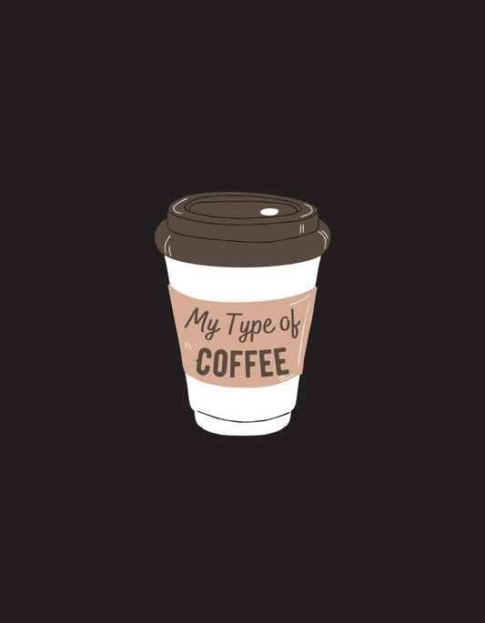 Egy stílusos papírpohár látható a képen, melyre a "My Type of COFFEE" szöveg van írva, kellemes barnás színekben, amely egy kellemes reggeli kávéérzést idéz fel. 