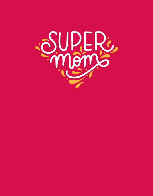 A képen a "SUPER MOM" felirat látható stílusos, dinamikus betűtípussal, amelyet szív alakú díszítő elemek egészítenek ki. A dizájn vidám és meleg színe átjárja a tisztelet és szeretet érzését minden anya iránt. 