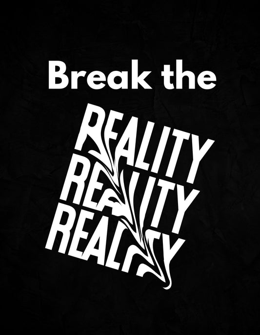 Egy merész és dinamikus dizájn, ami a "Break the Reality" szavakkal tör az átlagos megjelenésen. A szöveg fehér és fekete színkombinációjával kiemelkedik, és erőteljes vizuális hatást kelt. 