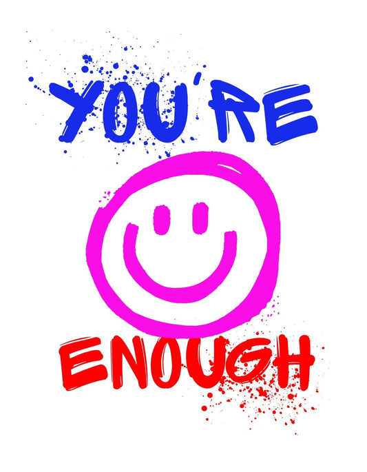 A képen egy vidám hangulatú grafika látható, mely egy mosolygó arcot ábrázol, a "YOU'RE ENOUGH" szöveggel. A színek élénkek és energikusak, kéket, rózsaszínt és pirosat használva, ami dinamikus és önbizalom-erősítő üzenetet közvetít. 