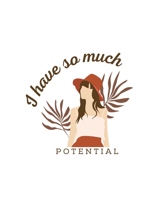Egy női sziluett látható kalappal a fején és levelekkel a háttérben, alatta a "I have so much POTENTIAL" felirat. 