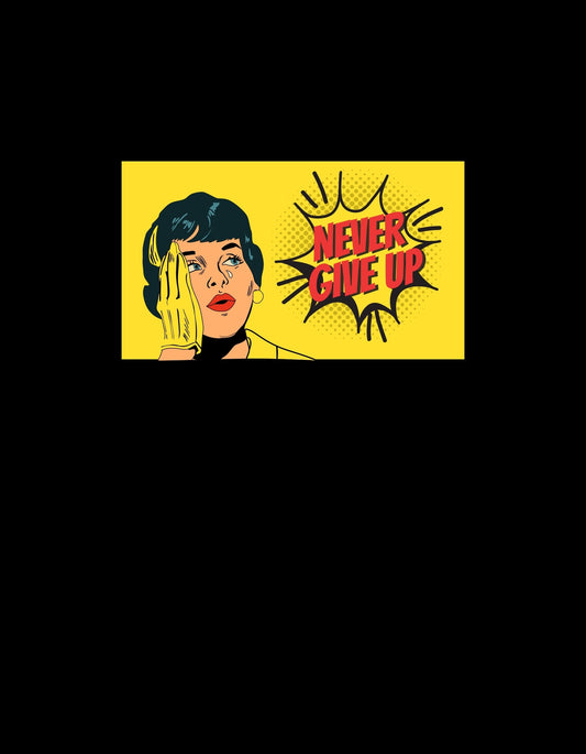 Pop-art inspirációjú dizájn, melyben egy kétségbeesett kinézetű nő arckifejezése és a "NEVER GIVE UP" felirat látható, amely erőt és elszántságot sugároz. 